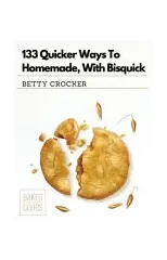 133 Quicker Ways To Homemade, With Bisquick