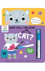 What Will You Wear, Cat? A magic water painting book about going on holiday!