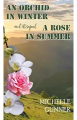 An Orchid in Winter and it's sequel A Rose in Summer