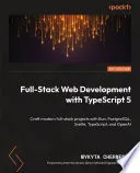Full-Stack Web Development with TypeScript 5
