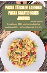 Pasta Taiuslik! Lahedad Pasta Salatid Igaks Juhtuks