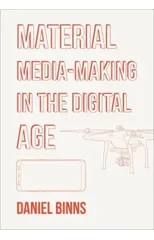 Material Media-Making in the Digital Age