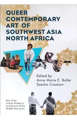 Queer Contemporary Art of Southwest Asia North Africa