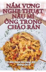 NẮm VỮng NghỆ ThuẬt NẤu MI Ống Trong ChẢo Ran
