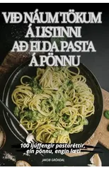 VIÐ Naum Tokum A Listinni Að Elda Pasta A Ponnu