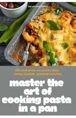 Master the Art of Cooking Pasta in a Pan