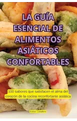 La Guia Esencial de Alimentos Asiaticos Confortables