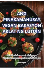 Ang Pinakamahusay Vegan Bakasyon Aklat Ng Lutuin