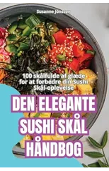 Den Elegante Sushi Skal Handbog