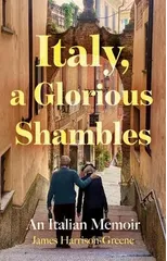 Italy, a Glorious Shambles