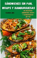 Sandwiches Sin Pan, Wraps Y Hamburguesas