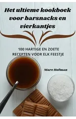 Het ultieme kookboek voor barsnacks en vierkantjes