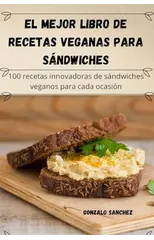 El mejor libro de recetas veganas para sandwiches