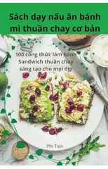 Sach dạy nấu ăn banh mi thuần chay cơ bản