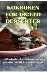 Kokboken For Isguld Desserter