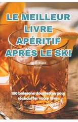 Le Meilleur Livre Aperitif Apres Le Ski