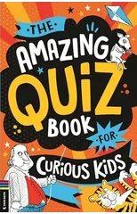 The Amazing Quiz Book for Curious Kids