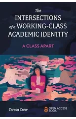 The Intersections of a Working-Class Academic Identity