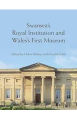 Swansea’s Royal Institution and Wales’s First Museum
