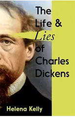 The Life and Lies of Charles Dickens