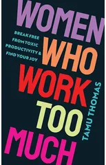 Women Who Work Too Much