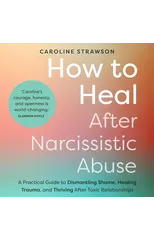 How to Heal After Narcissistic Abuse