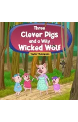 Three Clever Pigs and a Wily Wicked Wolf