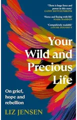 Your Wild and Precious Life
