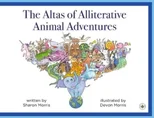 The Atlas of Alliterative Animal Adventures