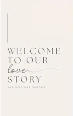 Welcome to Our Love Story ( Our First Year Together)