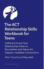 The ACT Relationship Skills Workbook for Teens