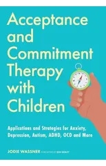 Acceptance and Commitment Therapy with Children