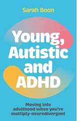 Young, Autistic and ADHD
