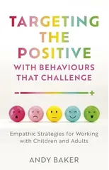 Targeting the Positive with Behaviours that Challenge