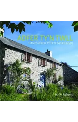 Adfer Ty'n Twll - Hanes Creu Ty Eco-Gyfeillgar