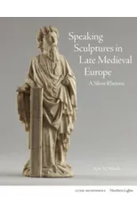 Speaking Sculptures in Late Medieval Europe