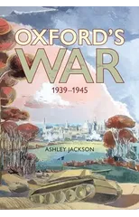 Oxford's War 1939 - 1945