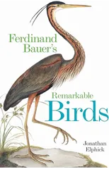 Ferdinand Bauer's Remarkable Birds