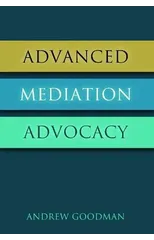 Advanced Mediation Advocacy