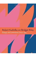 Robert Kudielka on Bridget Riley