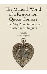 The Material World of a Restoration Queen Consort