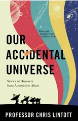Our Accidental Universe