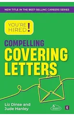 You're Hired! Compelling Covering Letters