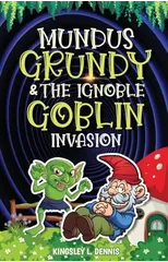 Mundus Grundy & the Ignoble Goblin Invasion