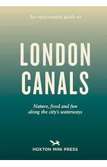 An Opinionated Guide To London Canals