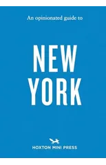 An Opinionated Guide to New York