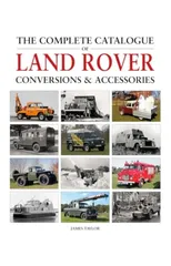 The Complete Catalogue of Land Rover Conversions & Accessories