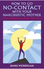 How to go No-Contact with Your Narcissistic Mother