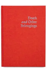 Death and Other Belongings