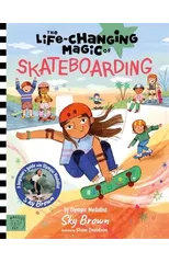 The Life Changing Magic of Skateboarding